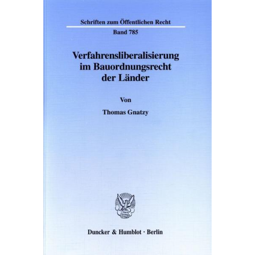 Thomas Gnatzy - Verfahrensliberalisierung im Bauordnungsrecht der Länder.