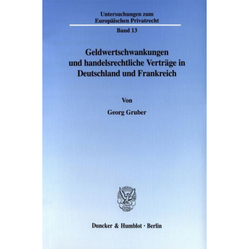 Georg Gruber - Geldwertschwankungen und handelsrechtliche Verträge in Deutschland und Frankreich.