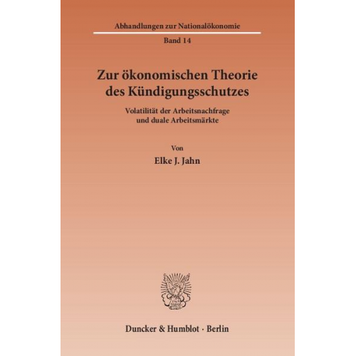 Elke J. Jahn - Zur ökonomischen Theorie des Kündigungsschutzes.