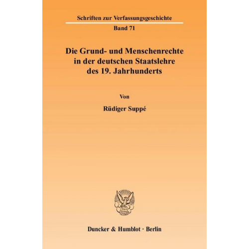 Rüdiger Suppé - Die Grund- und Menschenrechte in der deutschen Staatslehre des 19. Jahrhunderts.