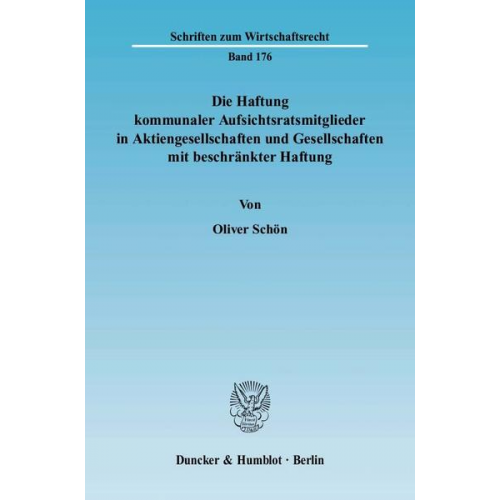 Oliver Schön - Die Haftung kommunaler Aufsichtsratsmitglieder in Aktiengesellschaften und Gesellschaften mit beschränkter Haftung.