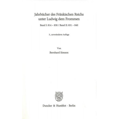 Bernhard Simson - Jahrbücher des Fränkischen Reichs unter Ludwig dem Frommen. Band I und II.