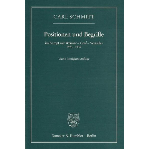 Carl Schmitt - Positionen und Begriffe, im Kampf mit Weimar – Genf – Versailles 1923–1939.