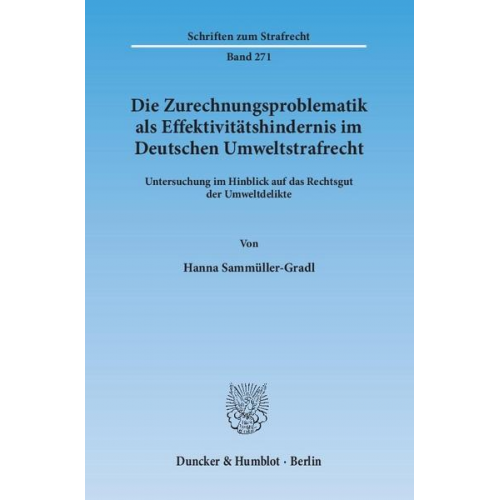 Hanna Sammüller-Gradl - Die Zurechnungsproblematik als Effektivitätshindernis im Deutschen Umweltstrafrecht.