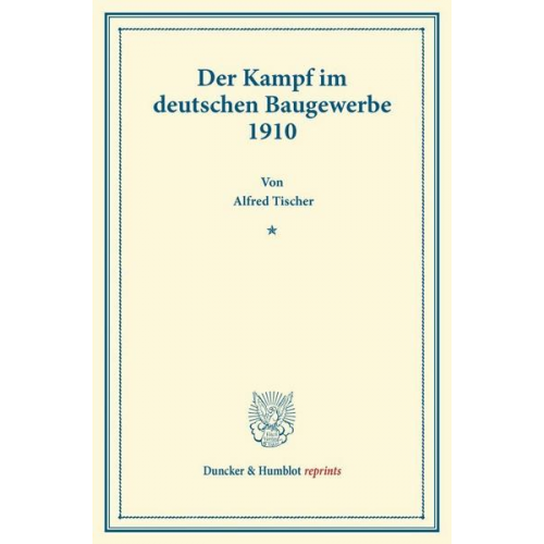 Alfred Tischer - Der Kampf im deutschen Baugewerbe 1910.