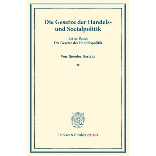 Theodor Hertzka - Die Gesetze der Handels- und Socialpolitik.