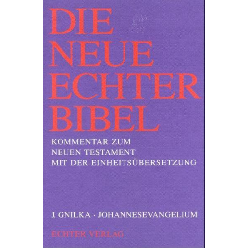 Joachim Gnilka - Die Neue Echter-Bibel. Kommentar / Johannesevangelium