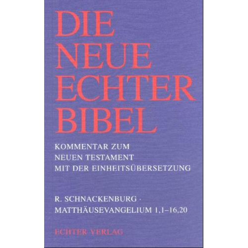 Rudolf Schnackenburg - Die Neue Echter-Bibel. Kommentar / Kommentar zum Neuen Testament mit Einheitsübersetzung. Gesamtausgabe / Matthäusevangelium 1-16,20