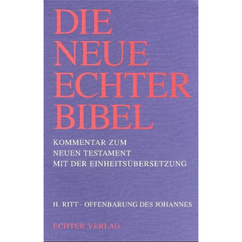 Hubert Ritt - Die Neue Echter-Bibel. Kommentar / Kommentar zum Neuen Testament mit Einheitsübersetzung. Gesamtausgabe / Offenbarung des Johannes