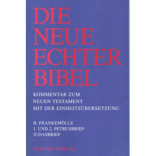 Hubert Frankemölle - Die Neue Echter-Bibel. Kommentar / Kommentar zum Neuen Testament mit Einheitsübersetzung. Gesamtausgabe / 1. und 2. Petrusbrief /Judasbrief