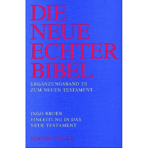 Ingo Broer - Die Neue Echter-Bibel. Kommentar / Ergänzungsbände zum Neuen Testament / Einleitung in das Neue Testament