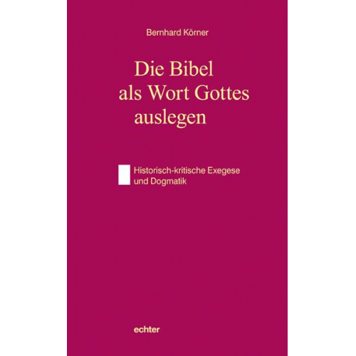 Bernhard Körner - Die Bibel als Wort Gottes auslegen
