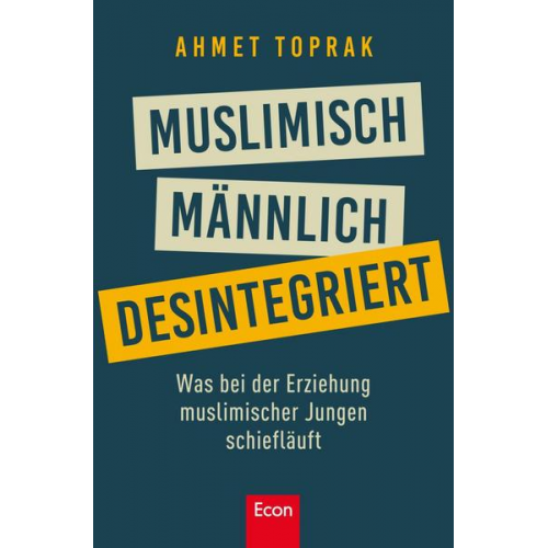 Ahmet Toprak - Muslimisch, männlich, desintegriert