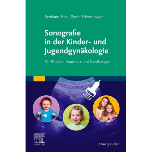 Bernhard Stier & Gerolf Schweintzger - Sonografie in der Kinder- und Jugendgynäkologie