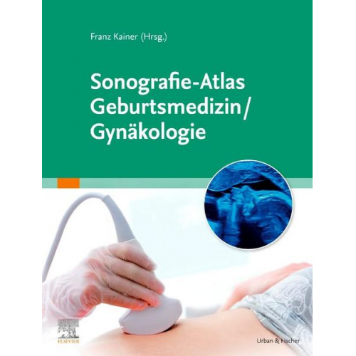 Sonografie-Atlas Geburtsmedizin/Gynäkologie