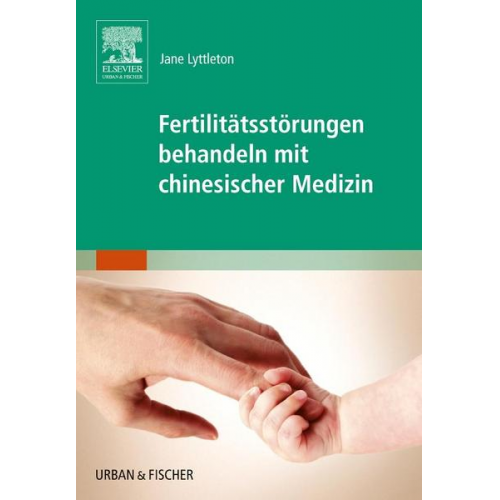 Jane Lyttleton - Fertilitätsstörungen behandeln mit chinesischer Medizin