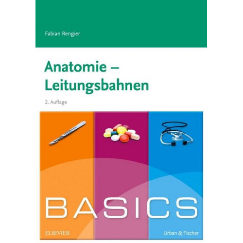 Fabian Rengier - BASICS Anatomie - Leitungsbahnen