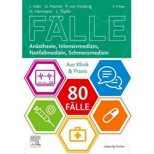 Jens Vater & Philipp Freiherr Freyberg & Ute Fetzner & Nicole Herrmann & Lars Töpfer - 80 Fälle Anästhesie, Intensivmedizin, Notfallmedizin, Schmerzmedizin