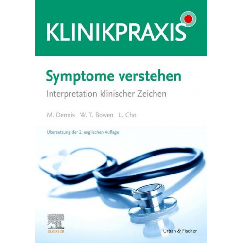 Mark Dennis & William Talbot Bowen & Lucy Cho - Symptome verstehen - Interpretation klinischer Zeichen