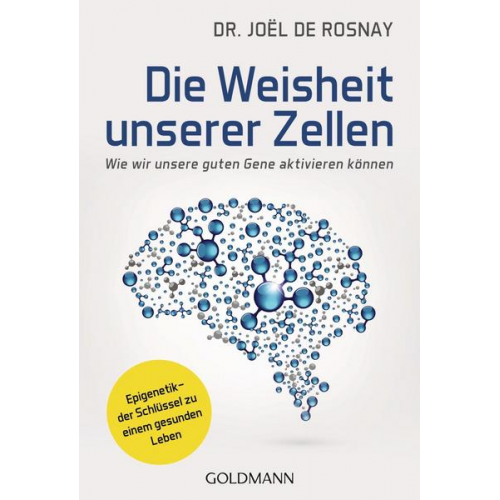 Joël de Rosnay - Die Weisheit unserer Zellen