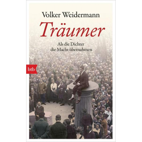 Volker Weidermann - Träumer - Als die Dichter die Macht übernahmen