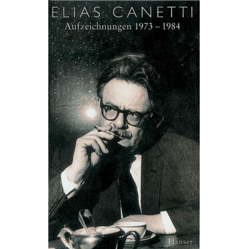 Elias Canetti - Aufzeichnungen 1973 - 1984