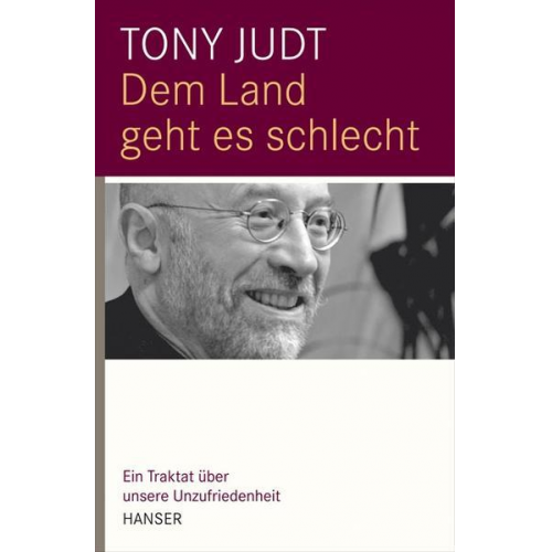 Tony Judt - Dem Land geht es schlecht