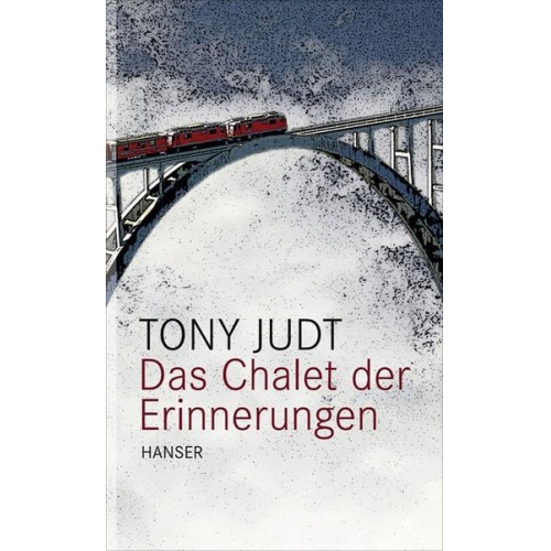 Tony Judt - Das Chalet der Erinnerungen