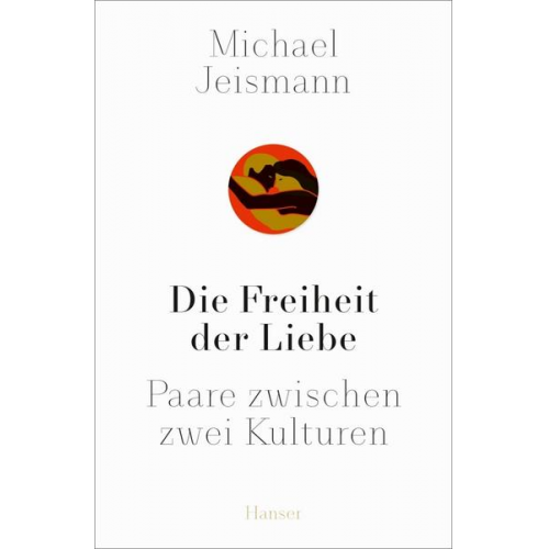 Michael Jeismann - Die Freiheit der Liebe