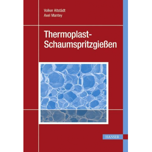 Volker Altstädt & Axel Mantey - Thermoplast-Schaumspritzgießen