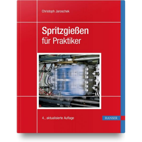 Christoph Jaroschek - Spritzgießen für Praktiker