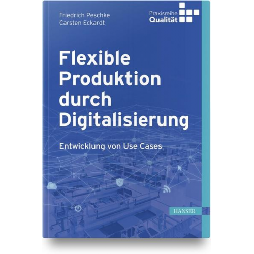 Friedrich Peschke & Carsten Eckardt - Flexible Produktion durch Digitalisierung