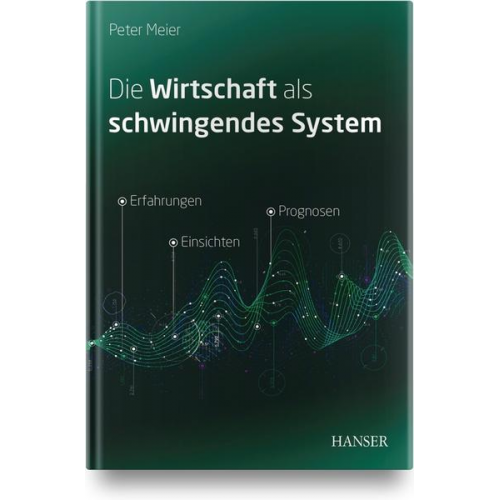 Peter Meier - Die Wirtschaft als schwingendes System