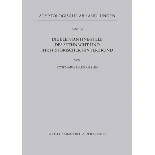 Rosemarie Drenkhahn - Die Elephantine-Stele des Sethnacht und ihr historischer Hintergrund