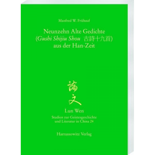 Manfred W. Frühauf - Die Neunzehn Alten Gedichte (Gushi Shijiu Shou 古詩十九首) aus der Han-Zeit