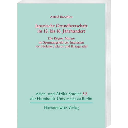 Astrid Brochlos - Japanische Grundherrschaft im 12. bis 16. Jahrhundert