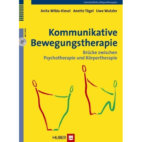 Anita Wilda-Kiesel & Anette Tögel & Uwe Wutzler - Kommunikative Bewegungstherapie