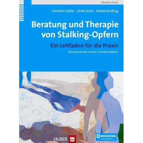 Christine Gallas & Ulrike Klein & Harald Dressing - Beratung und Therapie von Stalking-Opfern