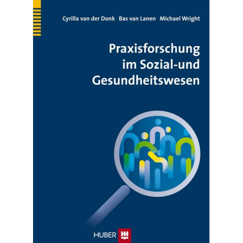 Cyrilla van der Donk & Bas van Lanen & Michael T. Wright - Praxisforschung im Sozial- und Gesundheitswesen