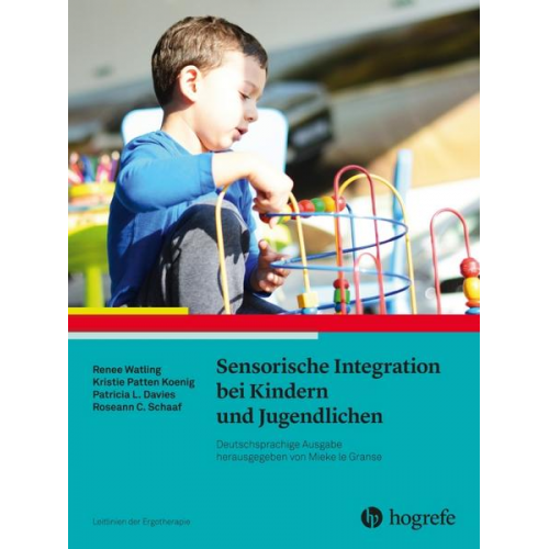 Renee Watling & Kristie Patten Koenig & Patricia L. Davies & Roseann C. Schaaf - Sensorische Integration bei Kindern und Jugendlichen