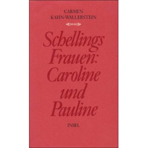 Carmen Kahn-Wallerstein - Schellings Frauen: Caroline und Pauline