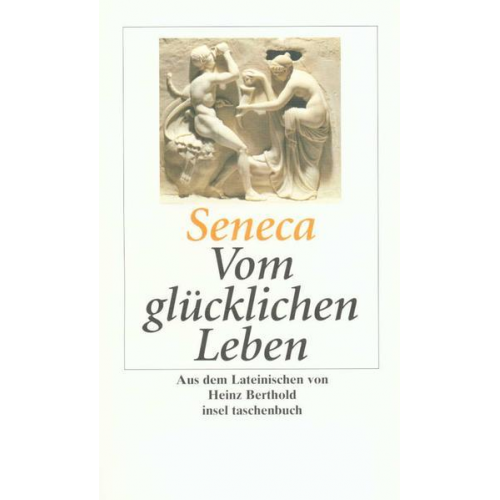 Seneca - Vom glücklichen Leben