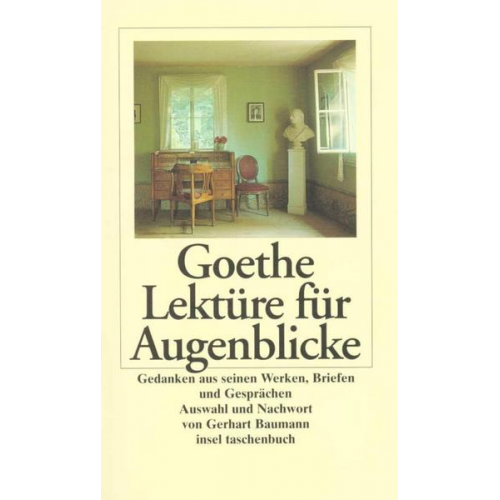 Johann Wolfgang Goethe - Lektüre für Augenblicke