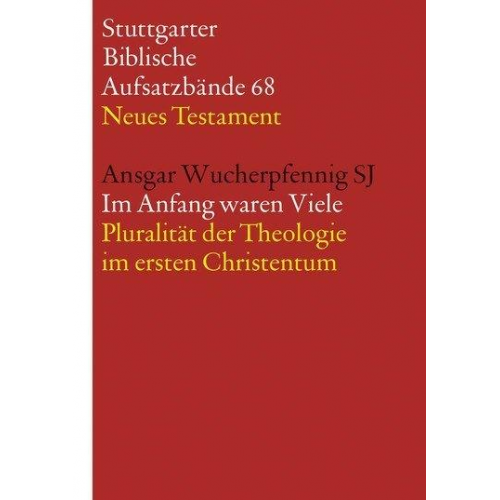 Ansgar Wucherpfennig SJ - Im Anfang waren Viele. Pluralität der Theologie im ersten Christentum