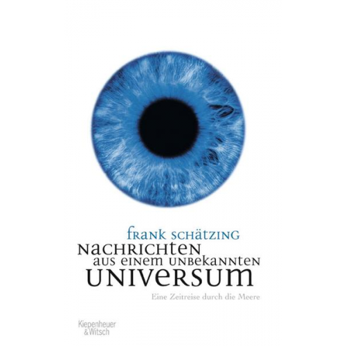 Frank Schätzing - Nachrichten aus einem unbekannten Universum