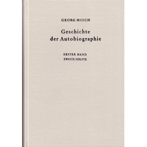 Georg Misch - Geschichte der Autobiographie