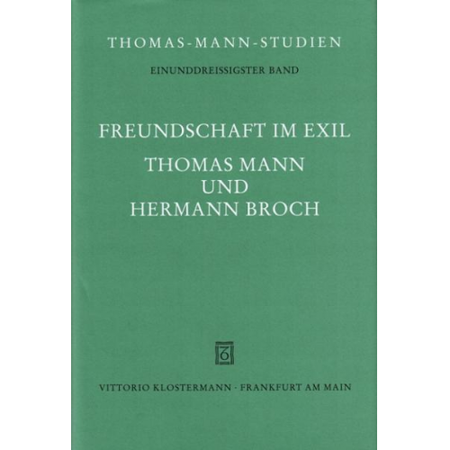 Paul M. Lützeler - Freundschaft im Exil. Thomas Mann und Hermann Broch