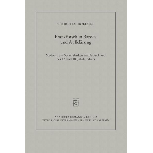 Thorsten Roelcke - Französisch in Barock und Aufklärung