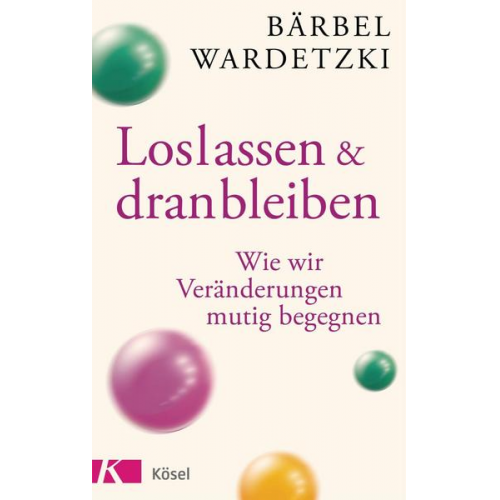 Bärbel Wardetzki - Loslassen und dranbleiben