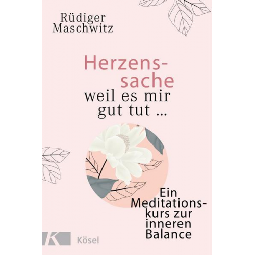 Rüdiger Maschwitz - Herzenssache - weil es mir gut tut...